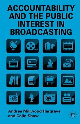 E-Book (pdf) Accountability and the Public Interest in Broadcasting von Andrea Millwood Hargrave