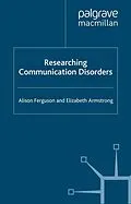 E-Book (pdf) Researching Communication Disorders von A. Ferguson, E. Armstrong