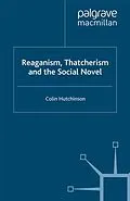 E-Book (pdf) Reaganism, Thatcherism and the Social Novel von C. Hutchinson