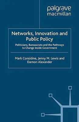 E-Book (pdf) Networks, Innovation and Public Policy von M. Considine, Jenny M. Lewis, Damon Alexander