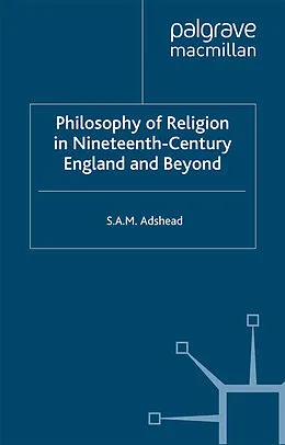 E-Book (pdf) The Philosophy of Religion in Nineteenth-century England and Beyond von S. Adshead