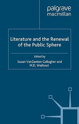 E-Book (pdf) Literature and the Renewal of the Public Sphere von M. Walhout, Susan van Zanten Gallagher