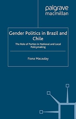 E-Book (pdf) Gender Politics in Brazil and Chile von F. Macaulay
