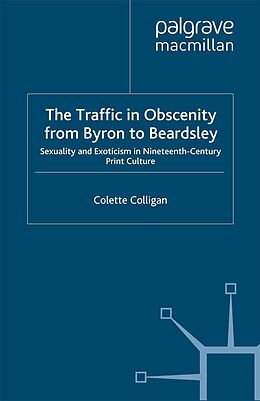 E-Book (pdf) The Traffic in Obscenity From Byron to Beardsley von C. Colligan
