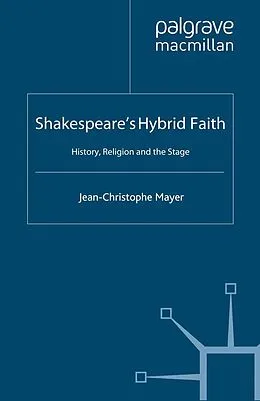 E-Book (pdf) Shakespeare's Hybrid Faith von J. Mayer