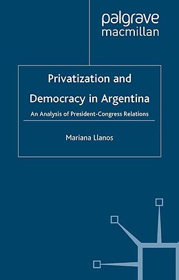 eBook (pdf) Privatization and Democracy in Argentina de M. Llanos