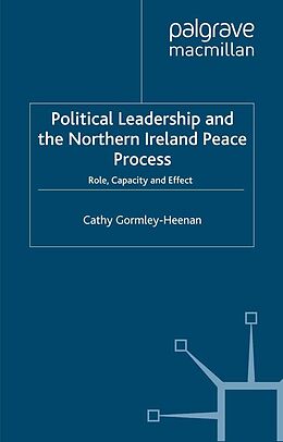 E-Book (pdf) Political Leadership and the Northern Ireland Peace Process von C. Gormley-Heenan