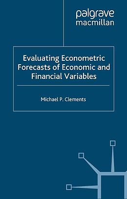 E-Book (pdf) Evaluating Econometric Forecasts of Economic and Financial Variables von M. Clements