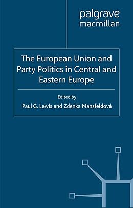E-Book (pdf) The European Union and Party Politics in Central and Eastern Europe von 