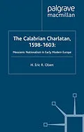 E-Book (pdf) The Calabrian Charlatan, 1598-1603 von E. Olsen