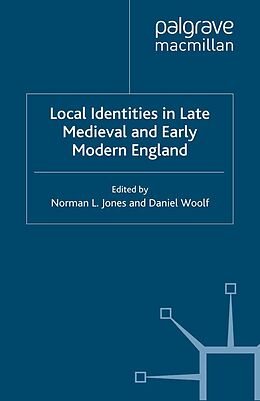 E-Book (pdf) Local Identities in Late Medieval and Early Modern England von Daniel Woolf