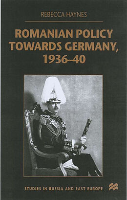 E-Book (pdf) Romanian Policy Towards Germany, 1936-40 von R. Haynes