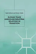 E-Book (pdf) Russian Trade Unions and Industrial Relations in Transition von S. Ashwin, S. Clarke