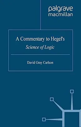 E-Book (pdf) A Commentary to Hegel's Science of Logic von David Gray Carlson