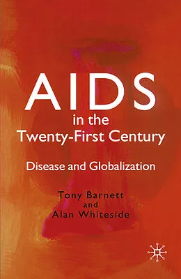 E-Book (pdf) AIDS in the Twenty-First Century von T. Barnett, A. Whiteside