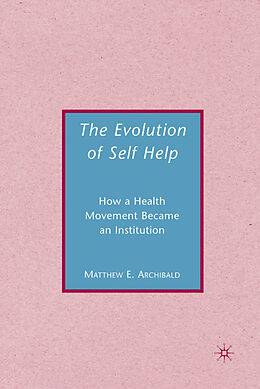 Livre Relié The Evolution of Self-Help de Matthew E. Archibald