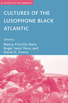Fester Einband Cultures of the Lusophone Black Atlantic von Nancy Priscilla Sansi Roca, Roger Treece, Da Naro