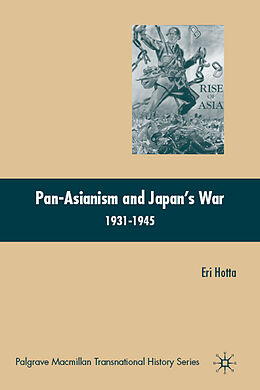 Fester Einband Pan-Asianism and Japan's War 1931-1945 von E. Hotta