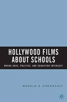 E-Book (pdf) Hollywood Films about Schools: Where Race, Politics, and Education Intersect von R. Chennault