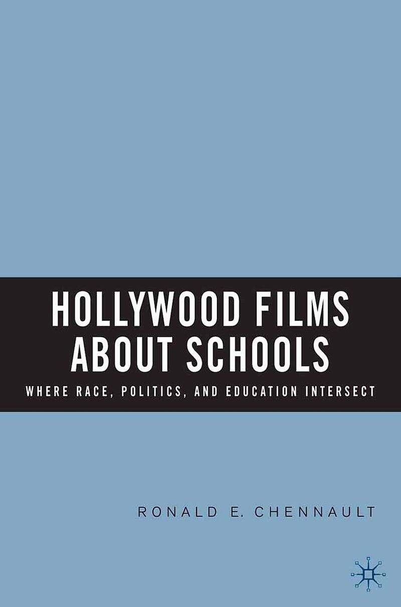 Hollywood Films about Schools: Where Race, Politics, and Education Intersect