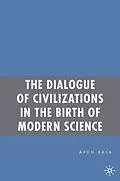 E-Book (pdf) The Dialogue of Civilizations in the Birth of Modern Science von A. Bala
