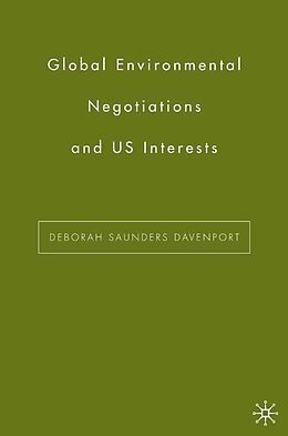 E-Book (pdf) Global Environmental Negotiations and US Interests von D. Davenport