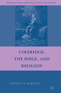 Fester Einband Coleridge, the Bible, and Religion von Jeffrey W. Barbeau