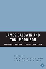 eBook (pdf) James Baldwin and Toni Morrison: Comparative Critical and Theoretical Essays de Lovalerie King, L. Scott