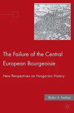 E-Book (pdf) The Failure of the Central European Bourgeoisie von B. Szelenyi