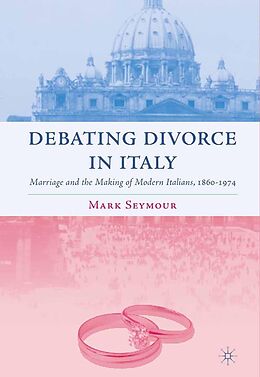 eBook (pdf) Debating Divorce in Italy de M. Seymour