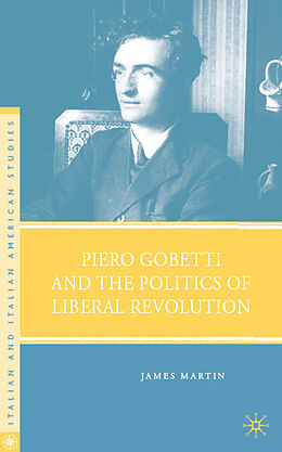 Livre Relié Piero Gobetti and the Politics of Liberal Revolution de J Martin