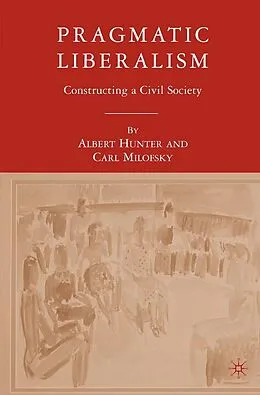 E-Book (pdf) Pragmatic Liberalism von A. Hunter, C. Milofsky