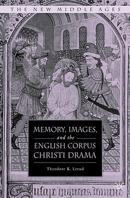 Livre Relié Memory, Images, and the English Corpus Christi Drama de T. Lerud