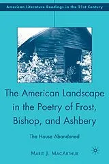 Fester Einband The American Landscape in the Poetry of Frost, Bishop, and Ashbery von M. MacArthur