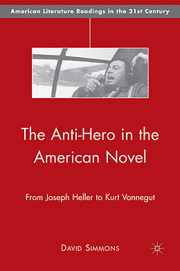 Fester Einband The Anti-Hero in the American Novel von D. Simmons