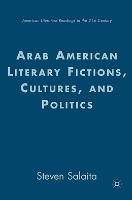 E-Book (pdf) Arab American Literary Fictions, Cultures, and Politics von S. Salaita