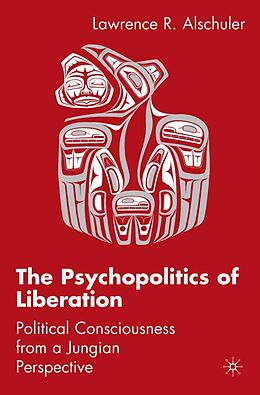 E-Book (pdf) The Psychopolitics of Liberation von L. Alschuler