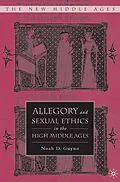 E-Book (pdf) Allegory and Sexual Ethics in the High Middle Ages von N. Guynn