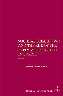 Fester Einband Societal Breakdown and the Rise of the Early Modern State in Europe von D. Shlapentokh