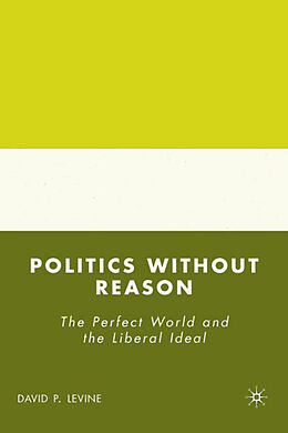 Fester Einband Politics Without Reason von D. Levine