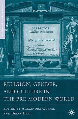 eBook (pdf) Religion, Gender, and Culture in the Pre-Modern World de B. Britt, A. Cuffel