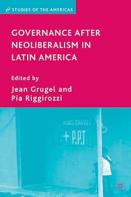 Fester Einband Governance after Neoliberalism in Latin America von J. Grugel