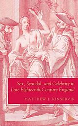 eBook (pdf) Sex, Scandal, and Celebrity in Late Eighteenth-Century England de M. Kinservik