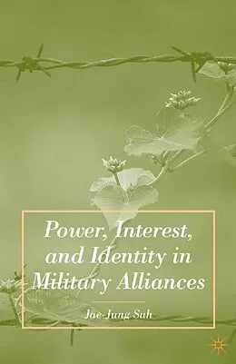 E-Book (pdf) Power, Interest, and Identity in Military Alliances von J. Suh