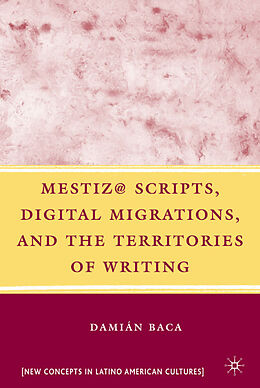Fester Einband Mestiz@ Scripts, Digital Migrations, and the Territories of Writing von D. Baca