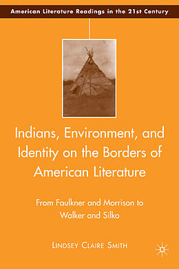 Fester Einband Indians, Environment, and Identity on the Borders of American Literature von L. Smith