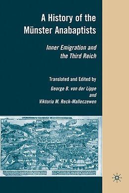 Livre Relié A History of the Münster Anabaptists de George B.von Der Reck-Malleczewen, Viktoria Lippe