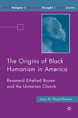 Fester Einband The Origins of Black Humanism in America von Juan M. Floyd-Thomas