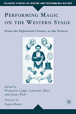 Livre Relié Performing Magic on the Western Stage de Lawrence Coppa, Francesca Peck, James Hass