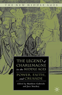 Livre Relié The Legend of Charlemagne in the Middle Ages de Matthew Stuckey, Jace Gabriele